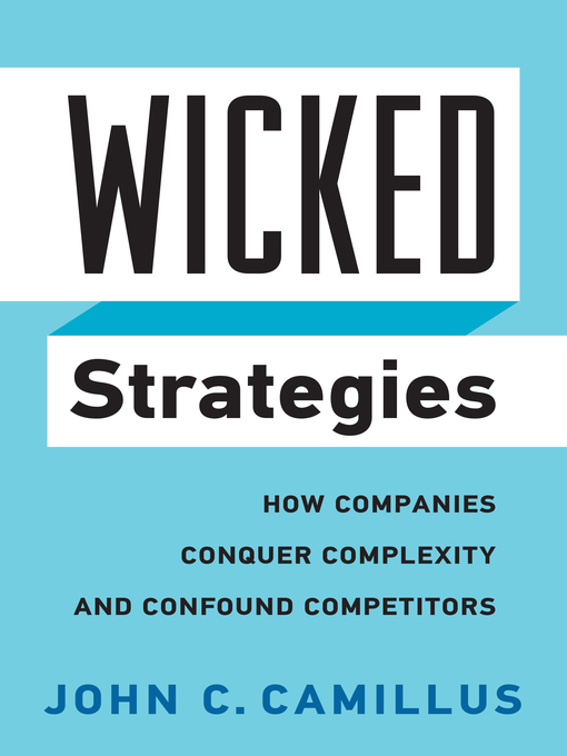 Title details for Wicked Strategies by John C. Camillus - Available